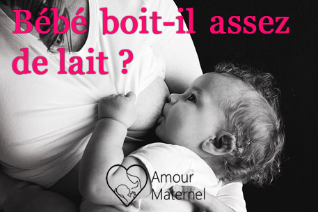 Comment savoir si mon bébé boit assez de lait maternel