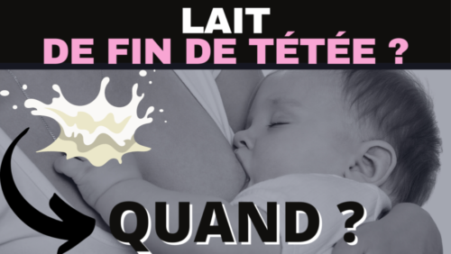 Comment savoir si bébé le lait de fin de tétée