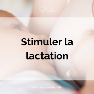 stimuler la lactation rapidement