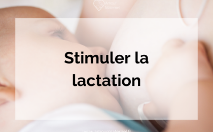 stimuler la lactation rapidement